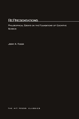 Representations: Philosophical Essays on the Foundations of Cognitive Science - Fodor, Jerry A, Professor