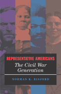 Representative Americans: The Civil War Generation