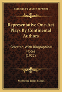 Representative One-Act Plays by Continental Authors: Selected, with Biographical Notes (1922)