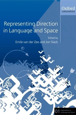 Representing Direction in Language and Space - Van Der Zee, Emile (Editor), and Slack, Jon (Editor)