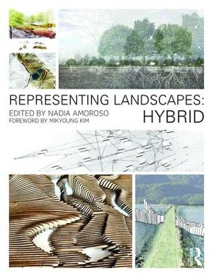 Representing Landscapes: Hybrid - Amoroso, Nadia (Editor)