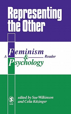 Representing the Other: A Feminism & Psychology Reader - Wilkinson, Sue (Editor), and Kitzinger, Celia (Editor)