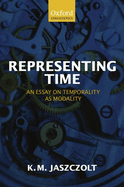 Representing Time An Essay on Temporality as Modality (Paperback)