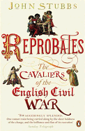 Reprobates: The Cavaliers of the English Civil War