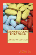 Reproducci?n en la mujer: anticoncepci?n