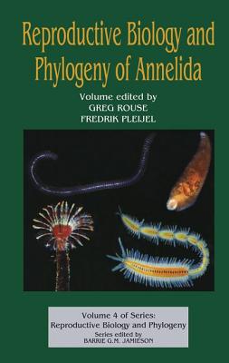 Reproductive Biology and Phylogeny of Annelida - Jamieson, Barrie G M (Editor), and Rouse, Greg (Editor), and Pleijel, Fredrik (Editor)