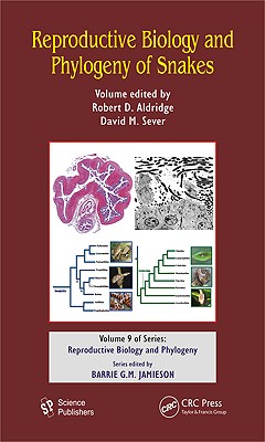 Reproductive Biology and Phylogeny of Snakes - Aldridge, Robert D (Editor), and Sever, David M (Editor)