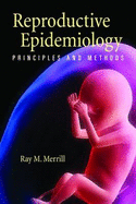 Reproductive Epidemiology: Principles and Methods