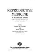 Reproductive Medicine: A Millennium Review: Proceedings of the 10th World Congress on Human Reproduction