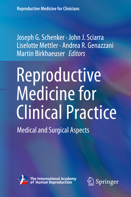 Reproductive Medicine for Clinical Practice: Medical and Surgical Aspects - Schenker, Joseph G (Editor), and Sciarra, John J (Editor), and Mettler, Liselotte (Editor)