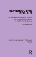 Reproductive Rituals: The Perception of Fertility in England from the Sixteenth Century to the Nineteenth Century