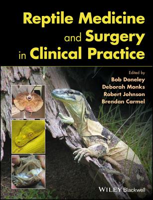 Reptile Medicine and Surgery in Clinical Practice - Doneley, Bob (Editor), and Monks, Deborah (Editor), and Johnson, Robert (Editor)