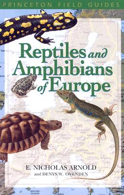 Reptiles and Amphibians of Europe - Arnold, E Nicholas