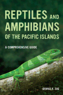 Reptiles and Amphibians of the Pacific Islands: A Comprehensive Guide