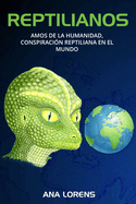 Reptilianos: Amos de la Humanidad, Conspiracin Reptiliana en el Mundo