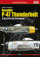 Republic P-47 Thunderbolt: D-25, D-27, D-30, D-40 Models