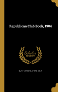 Republican Club Book, 1904