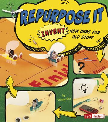 Repurpose It: Invent New Uses for Old Stuff - Enz, Tammy