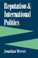 Reputation and International Politics