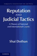 Reputation and Judicial Tactics: A Theory of National and International Courts