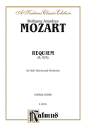 Requiem Mass, K. 626: Satb with Satb Soli (Orch.) (Latin Language Edition) - Mozart, Wolfgang Amadeus (Composer)