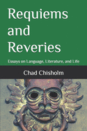 Requiems and Reveries: Essays on Language, Literature, and Life