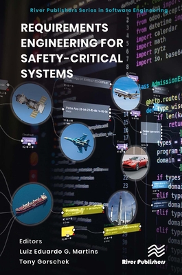 Requirements Engineering for Safety-Critical Systems - Martins, Luiz Eduardo G (Editor), and Gorschek, Tony (Editor)