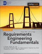 Requirements Engineering Fundamentals: A Study Guide for the Certified Professional for Requirements Engineering Exam - Foundation Level - Ireb Compliant