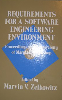 Requirements for a Software Engineering Environment - Zelkowitz, Marvin V (Editor)