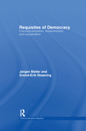 Requisites of Democracy: Conceptualization, Measurement, and Explanation