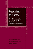 Rescaling the State CB: Devolution and the Geographies of Economic Governance