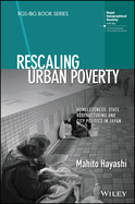 Rescaling Urban Poverty: Homelessness, State Restructuring and City Politics in Japan