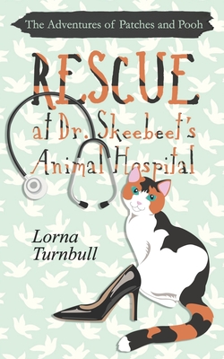 Rescue at Dr. Skeebeet's Animal Hospital - Turnbull, Lorna