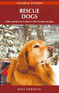 Rescue Dogs: Crime and Rescue Canines in the Canadian Rockies