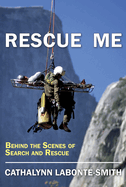Rescue Me: Behind the Scenes of Search and Rescue