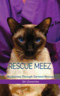 Rescue Meez: My Journey Through Siamese Rescue