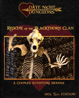 Rescue of the Blackthorn Clan: A Couple's Adventure Module: OGL 5th Edition - Thrush, Catherine, and Thrush, Thomas (Contributions by)