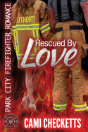 Rescued by Love: Park City Firefighter Romance