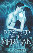 Rescued By The Merman: A Little Mermaid Retelling