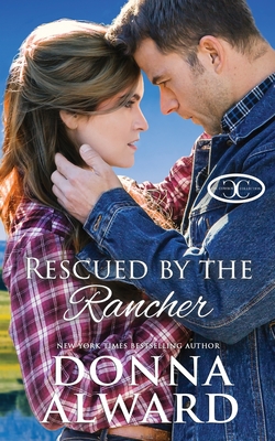 Rescued by the Rancher: A Second Chance Western Romance - Alward, Donna