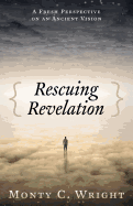 Rescuing Revelation: A Fresh Perspective on an Ancient Vision