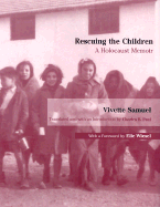 Rescuing the Children: A Holocaust Memoir - Samuel, Vivette, and Paul, Charles B (Translated by), and Wiesel, Elie (Foreword by)