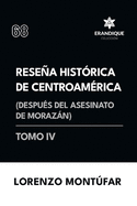 Resea Hist?rica de Centroam?rica: Despu?s del asesinato de Morazn (Tomo IV)