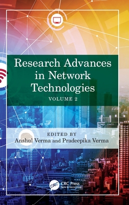 Research Advances in Network Technologies: Volume 2 - Verma, Anshul (Editor), and Verma, Pradeepika (Editor)