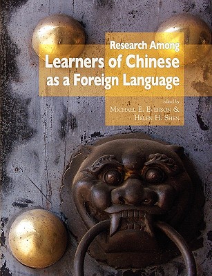 Research Among Learners of Chinese as a Foreign Language - Everson, Michael E (Editor), and Shen, Helen H (Editor)