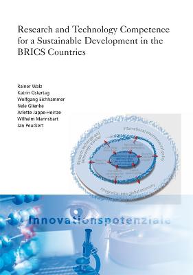 Research and Technology Competence for a Sustainable Development in the BRICS Countries. - Walz, Rainer, and Ostertag, Katrin, and Eichhammer, Wolfgang