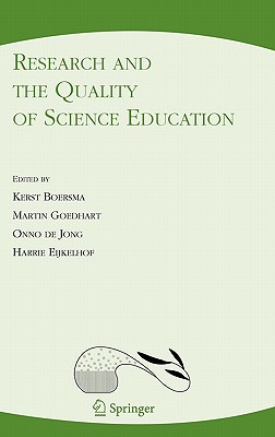Research and the Quality of Science Education - Boersma, Kerst (Editor), and Goedhart, Martin (Editor), and de Jong, Onno (Editor)