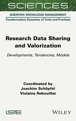 Research Data Sharing and Valorization: Developments, Tendencies, Models - Schpfel, Joachim (Editor), and Rebouillat, Violaine (Editor)
