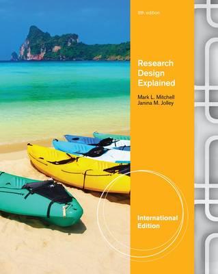 Research Design Explained, International Edition - Jolley, Janina, and Mitchell, Mark