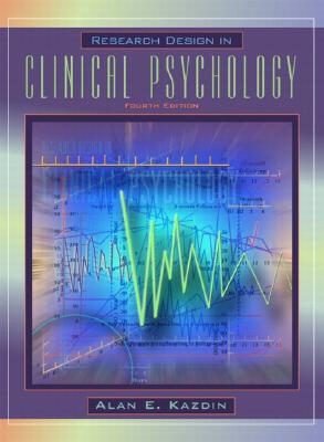 Research Design in Clinical Psychology - Kazdin, Alan E, PhD, Abpp